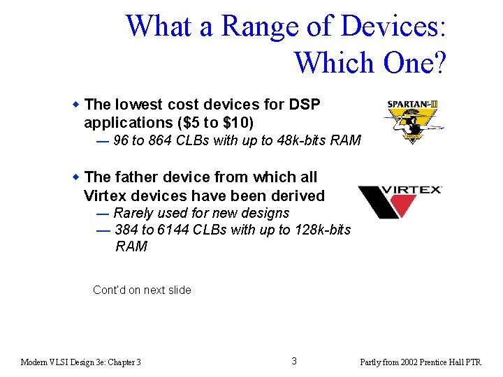 What a Range of Devices: Which One? w The lowest cost devices for DSP What a Range of Devices: Which One? w The lowest cost devices for DSP