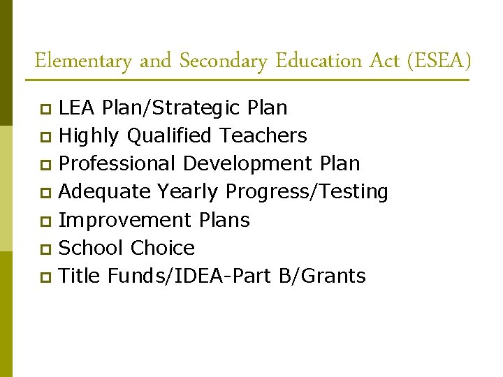 Elementary and Secondary Education Act (ESEA) LEA Plan/Strategic Plan p Highly Qualified Teachers p