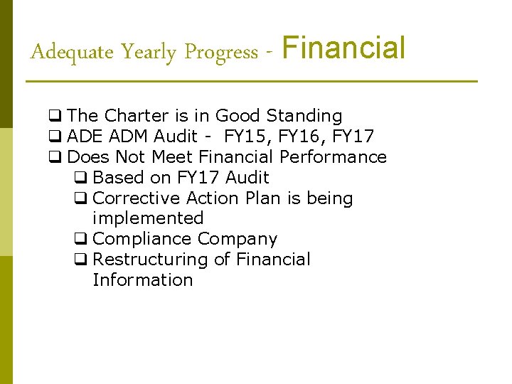 Adequate Yearly Progress - Financial q The Charter is in Good Standing q ADE