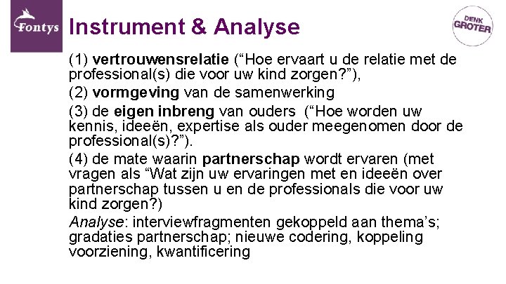 Instrument & Analyse (1) vertrouwensrelatie (“Hoe ervaart u de relatie met de professional(s) die