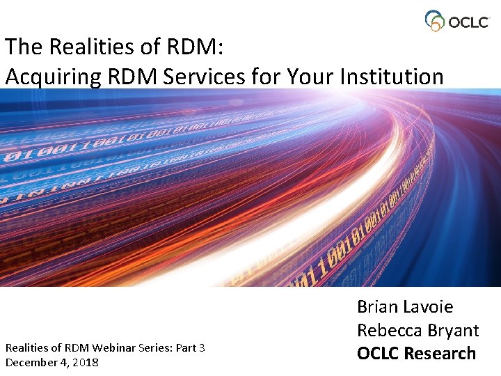 The Realities of RDM: Acquiring RDM Services for Your Institution Realities of RDM Webinar