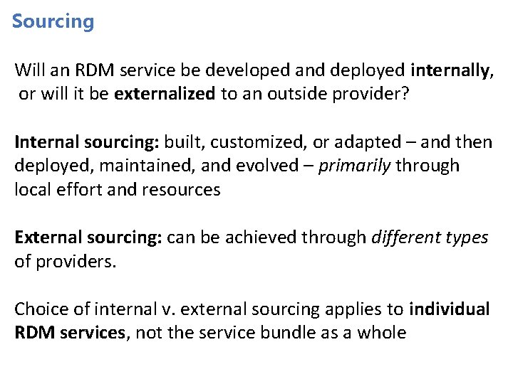 Sourcing Will an RDM service be developed and deployed internally, or will it be