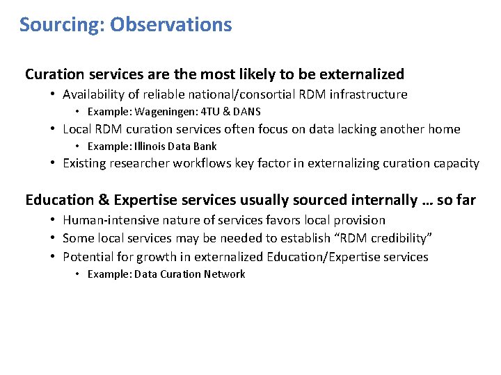 Sourcing: Observations Curation services are the most likely to be externalized • Availability of