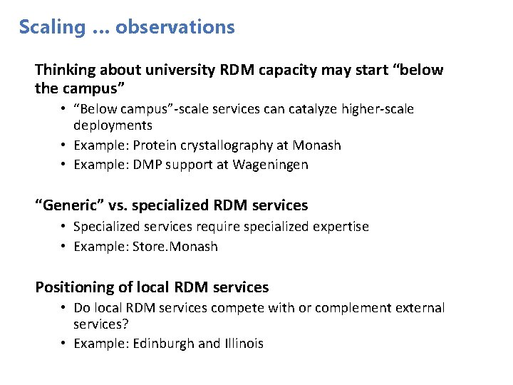 Scaling … observations Thinking about university RDM capacity may start “below the campus” •