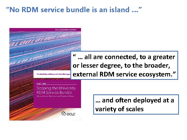 “No RDM service bundle is an island …” “ … all are connected, to
