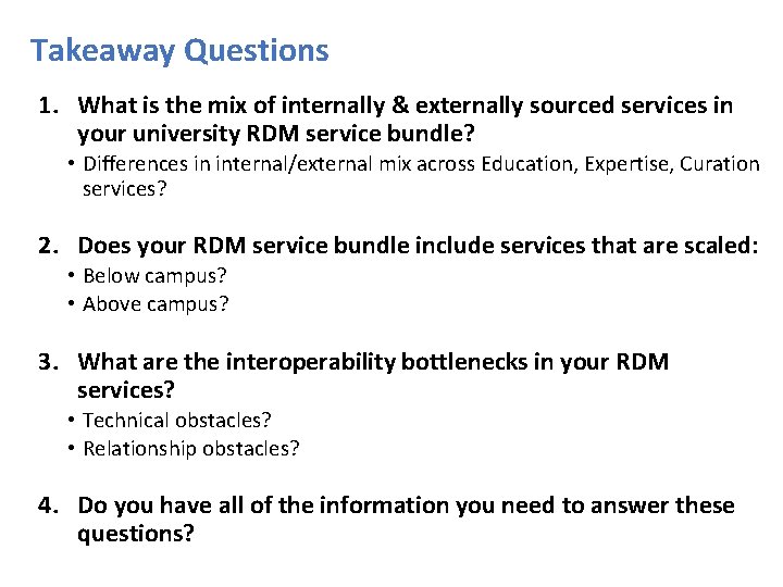 Takeaway Questions 1. What is the mix of internally & externally sourced services in