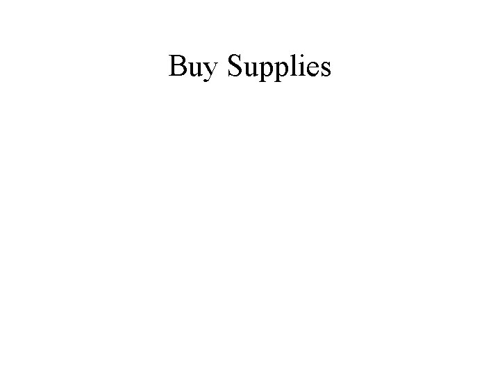 Buy Supplies 