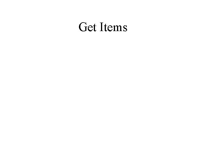 Get Items 