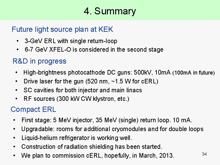 4. Summary Future light source plan at KEK • 3 -Ge. V ERL with