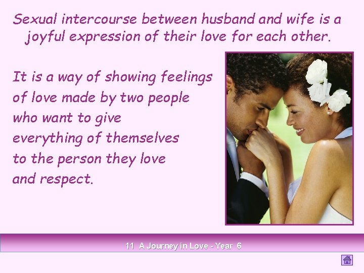 Sexual intercourse between husband wife is a joyful expression of their love for each