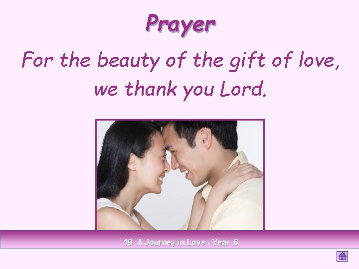 Prayer For the beauty of the gift of love, we thank you Lord. 18