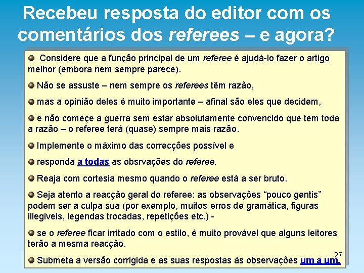 Recebeu resposta do editor com os comentários dos referees – e agora? Considere que