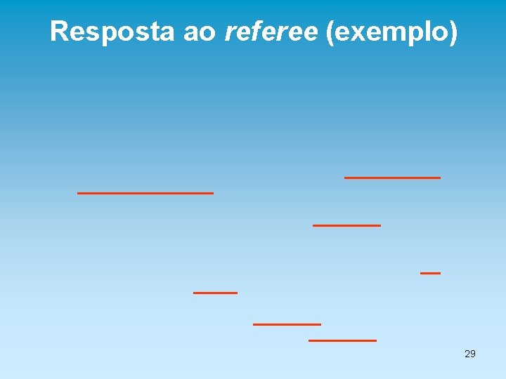 Resposta ao referee (exemplo) 29 