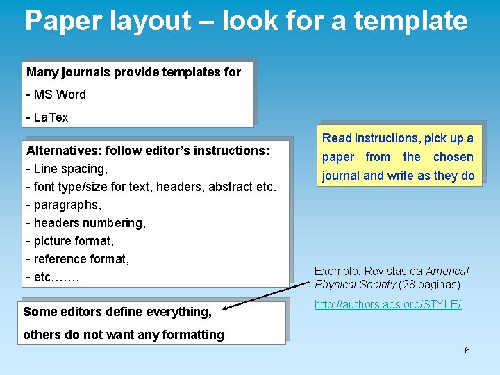 Paper layout – look for a template Many journals provide templates for - MS