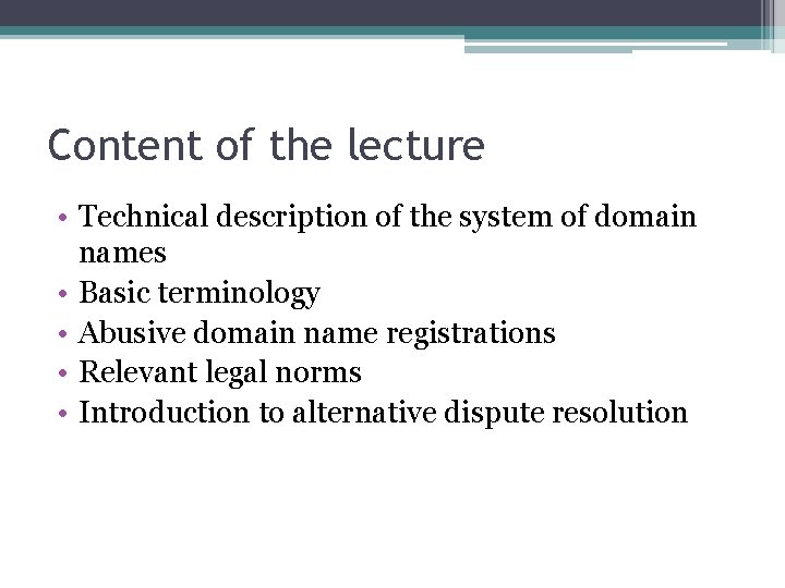 Content of the lecture • Technical description of the system of domain names •