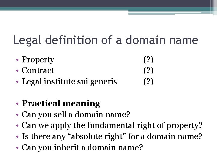 Legal definition of a domain name • Property • Contract • Legal institute sui