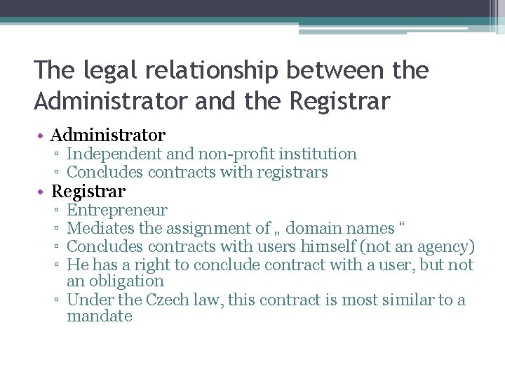 The legal relationship between the Administrator and the Registrar • Administrator ▫ Independent and