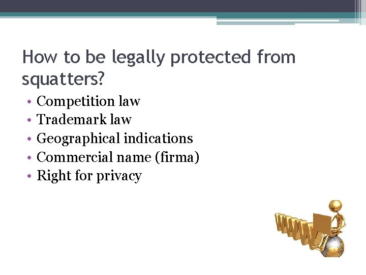 How to be legally protected from squatters? • • • Competition law Trademark law