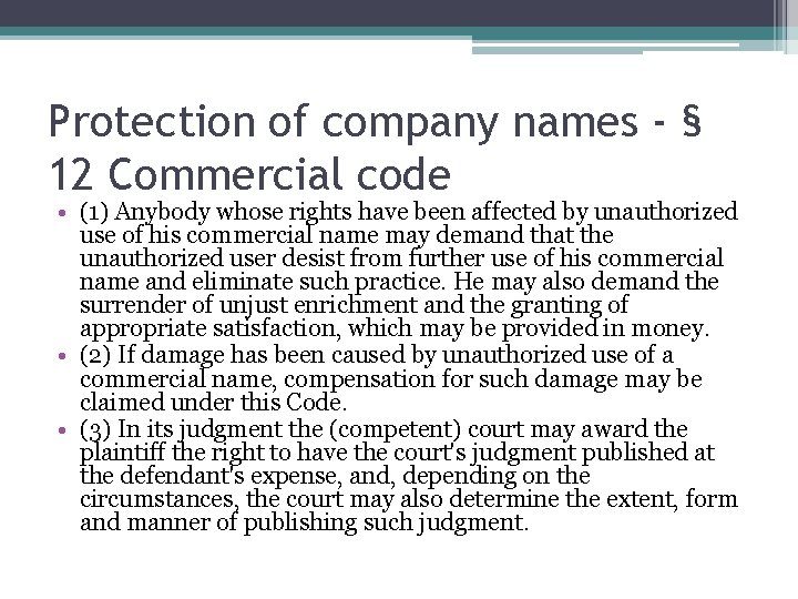 Protection of company names - § 12 Commercial code • (1) Anybody whose rights