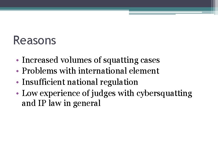 Reasons • • Increased volumes of squatting cases Problems with international element Insufficient national