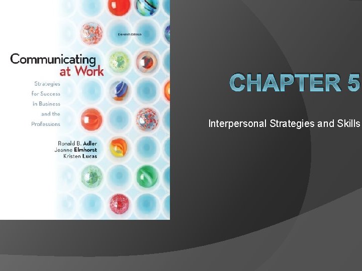 CHAPTER 5 Interpersonal Strategies and Skills 