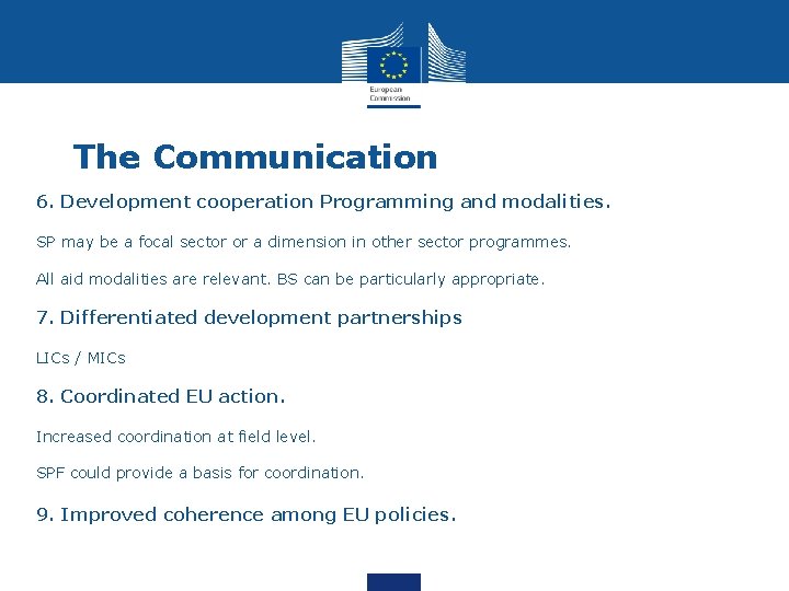 The Communication 6. Development cooperation Programming and modalities. SP may be a focal sector