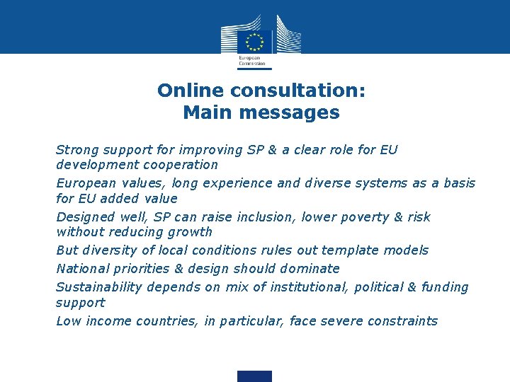Online consultation: Main messages • • Strong support for improving SP & a clear