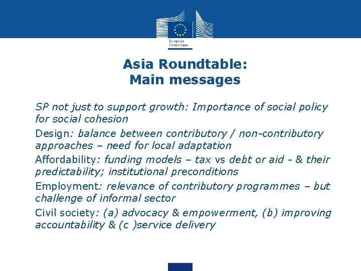 Asia Roundtable: Main messages • SP not just to support growth: Importance of social