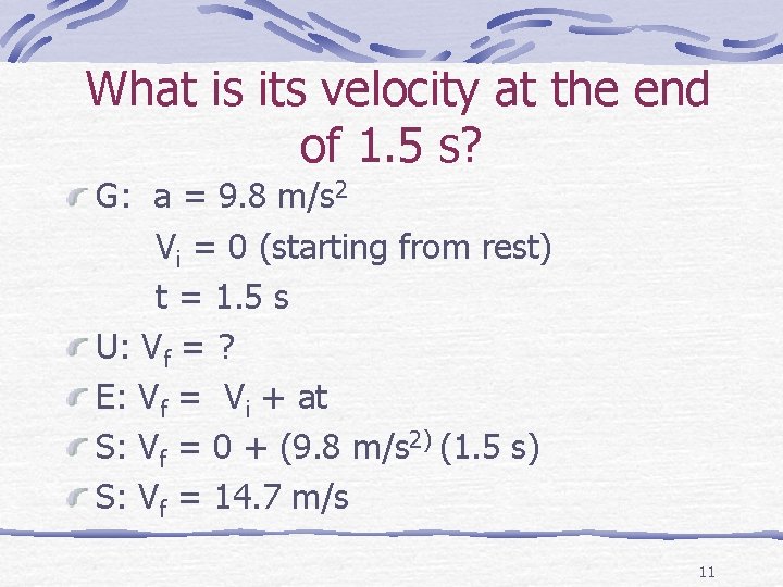 What is its velocity at the end of 1. 5 s? G: a =