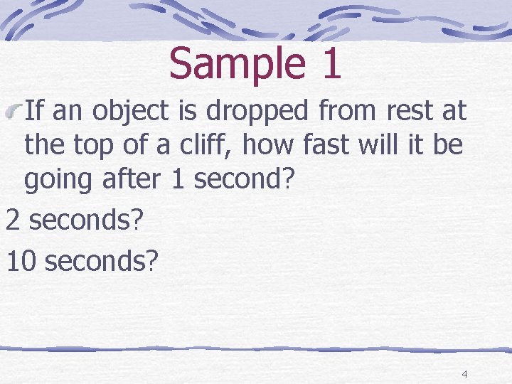 Sample 1 If an object is dropped from rest at the top of a