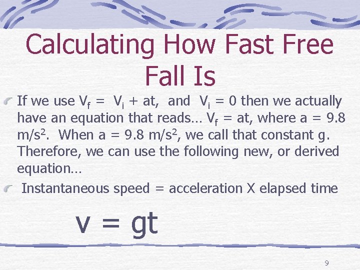 Calculating How Fast Free Fall Is If we use Vf = Vi + at,