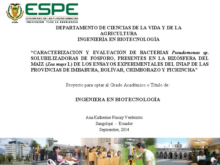 DEPARTAMENTO DE CIENCIAS DE LA VIDA Y DE LA AGRICULTURA INGENIERÍA EN BIOTECNOLOGÍA “CARACTERIZACIÓN