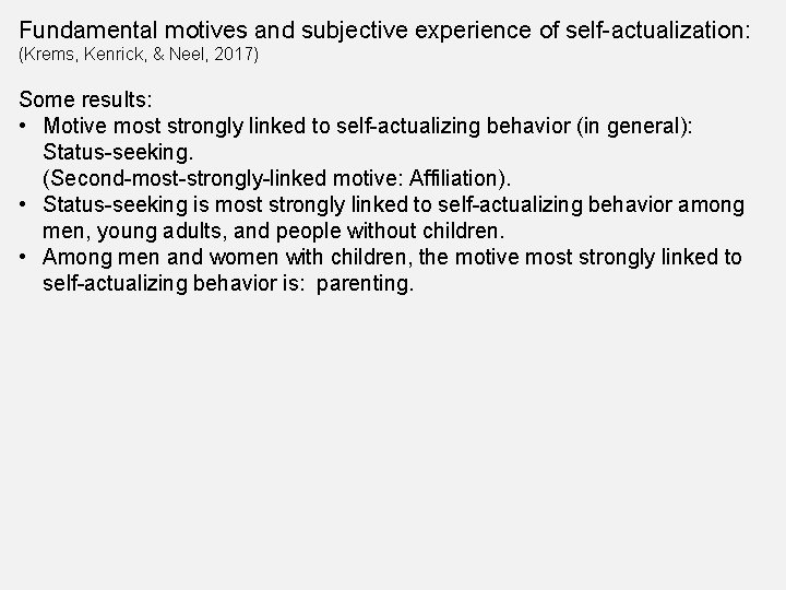 Fundamental motives and subjective experience of self-actualization: (Krems, Kenrick, & Neel, 2017) Some results: