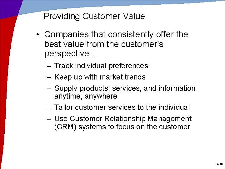 Providing Customer Value • Companies that consistently offer the best value from the customer’s