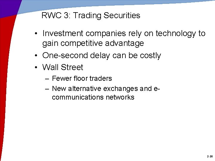 RWC 3: Trading Securities • Investment companies rely on technology to gain competitive advantage