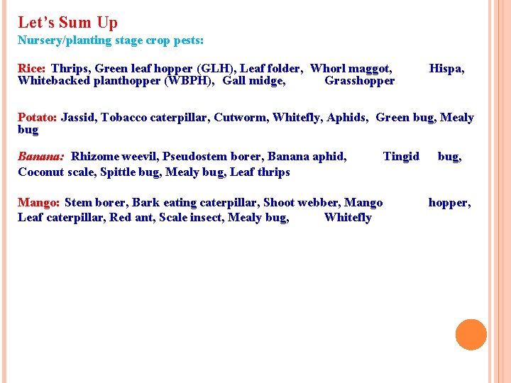 Let’s Sum Up Nursery/planting stage crop pests: Rice: Thrips, Green leaf hopper (GLH), Leaf Let’s Sum Up Nursery/planting stage crop pests: Rice: Thrips, Green leaf hopper (GLH), Leaf