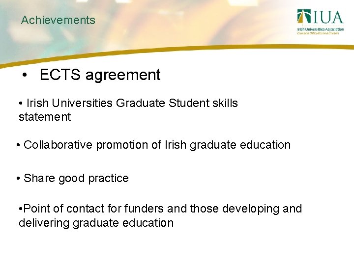 Achievements • ECTS agreement • Irish Universities Graduate Student skills statement • Collaborative promotion