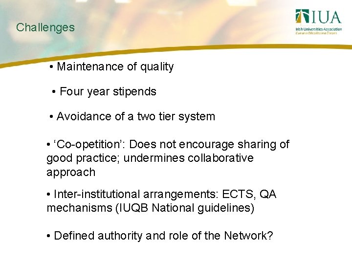 Challenges • Maintenance of quality • Four year stipends • Avoidance of a two