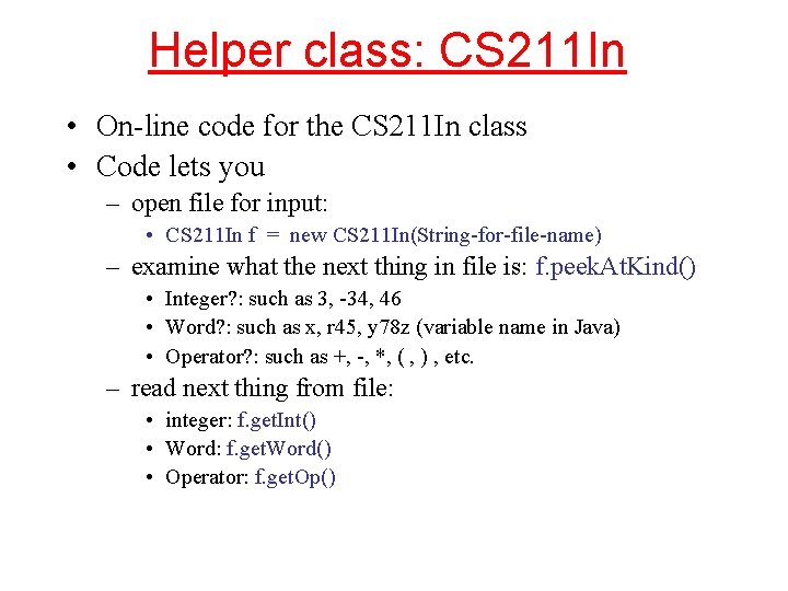 Helper class: CS 211 In • On-line code for the CS 211 In class