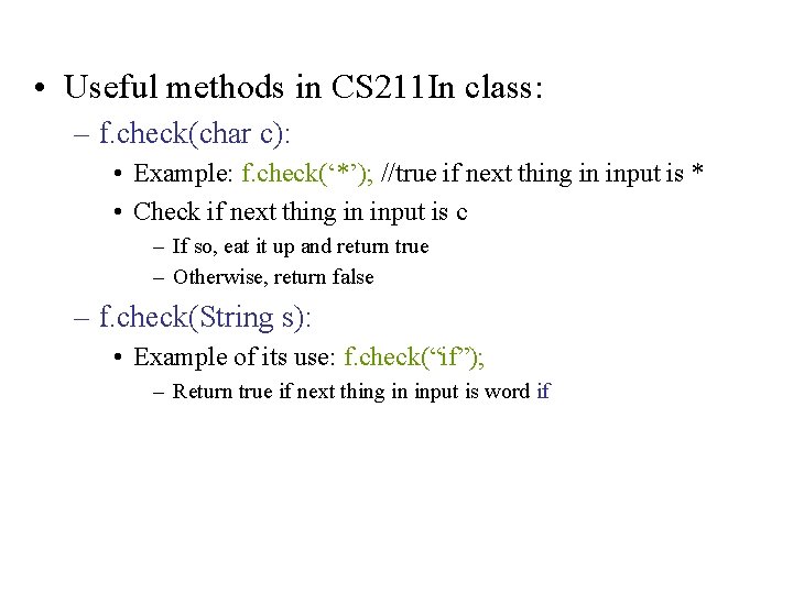  • Useful methods in CS 211 In class: – f. check(char c): •