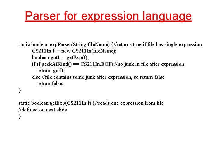 Parser for expression language static boolean exp. Parser(String file. Name) {//returns true if file