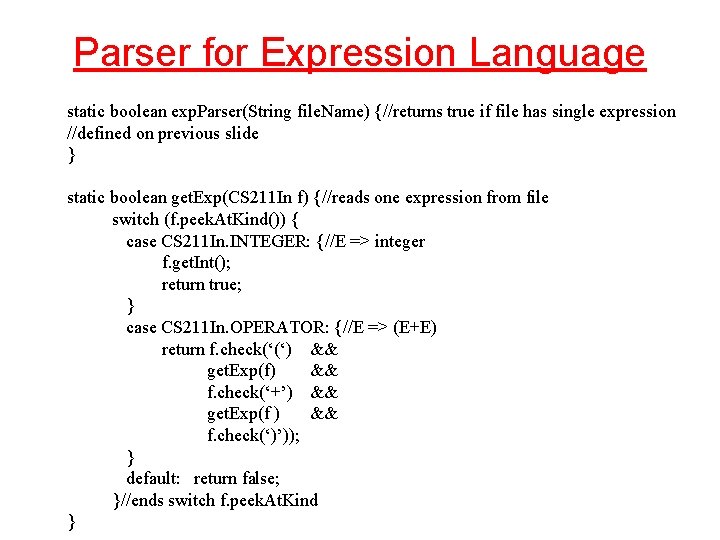 Parser for Expression Language static boolean exp. Parser(String file. Name) {//returns true if file