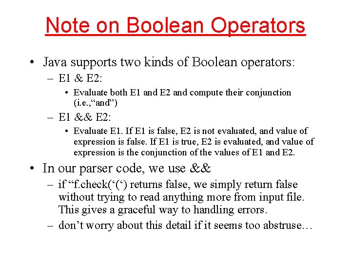 Note on Boolean Operators • Java supports two kinds of Boolean operators: – E