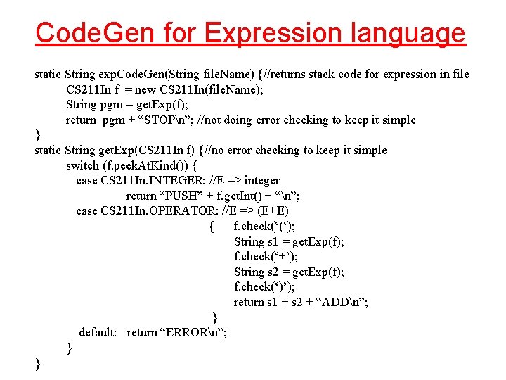 Code. Gen for Expression language static String exp. Code. Gen(String file. Name) {//returns stack