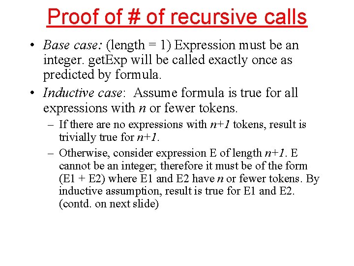 Proof of # of recursive calls • Base case: (length = 1) Expression must