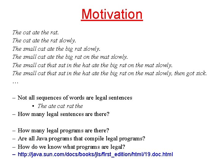 Motivation The cat ate the rat slowly. The small cat ate the big rat