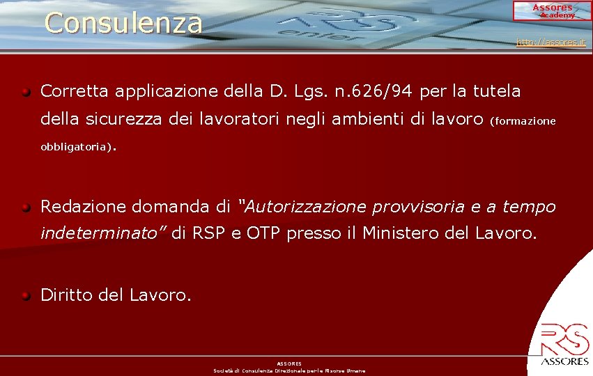 Assores Consulenza Academy http: //assores. it Corretta applicazione della D. Lgs. n. 626/94 per