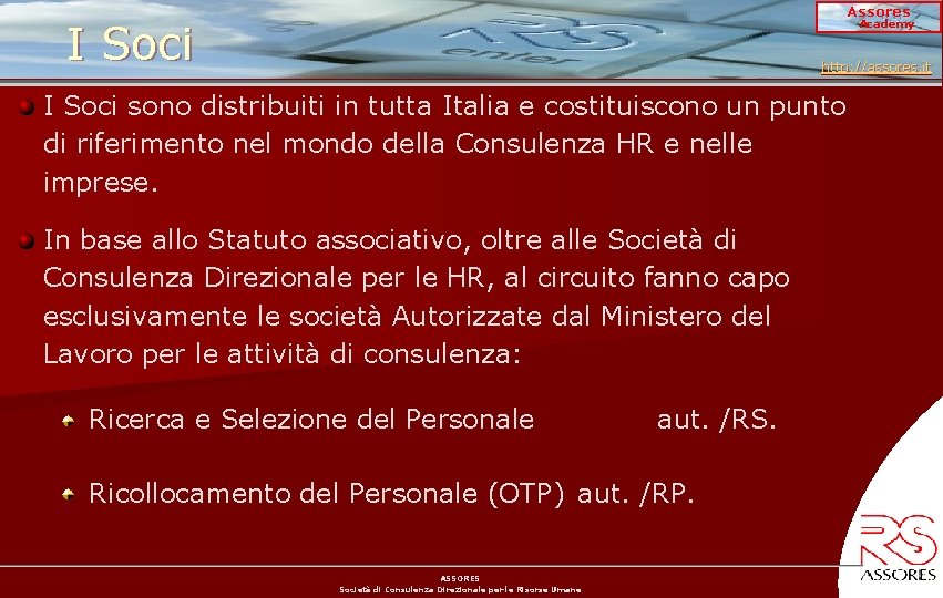 Assores I Soci Academy http: //assores. it I Soci sono distribuiti in tutta Italia