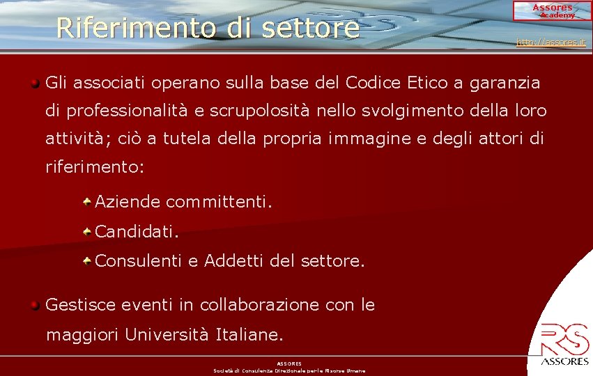 Riferimento di settore Assores Academy http: //assores. it Gli associati operano sulla base del