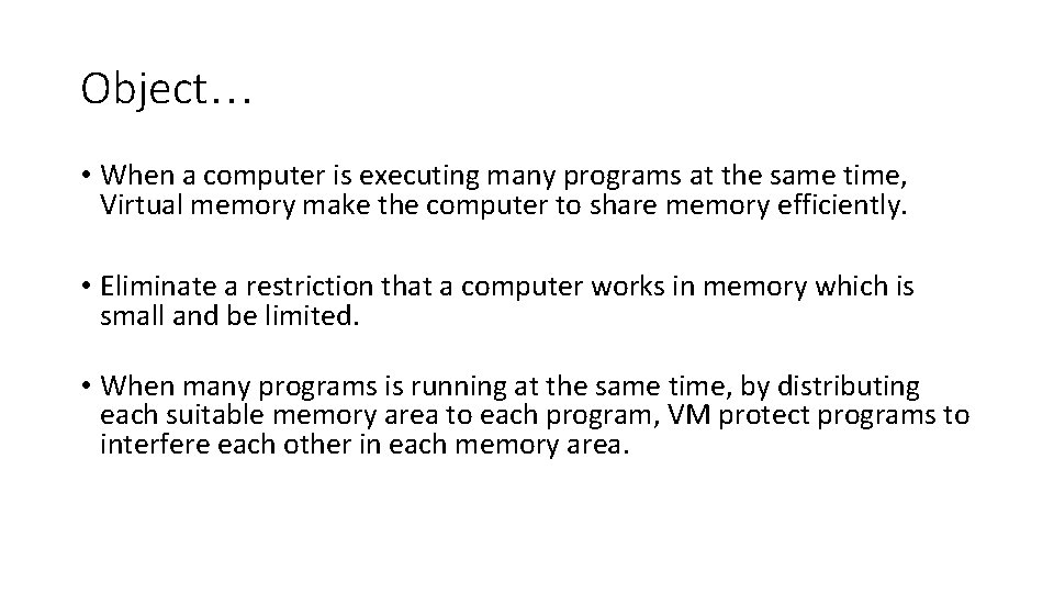 Object… • When a computer is executing many programs at the same time, Virtual